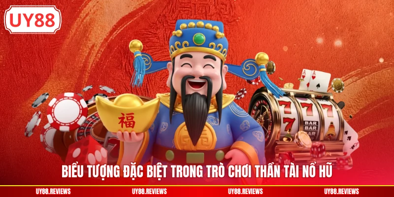 Biểu tượng đặc biệt trong trò chơi Thần Tài nổ hũ