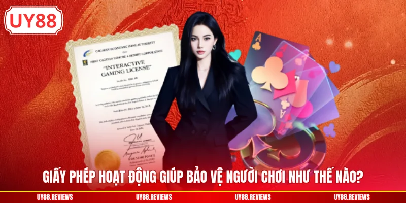 Giấy phép hoạt động giúp bảo vệ người chơi như thế nào?