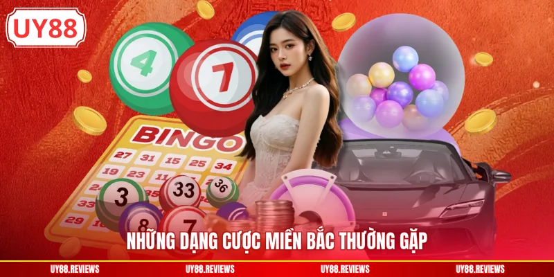 Những dạng cược  miền Bắc thường gặp
