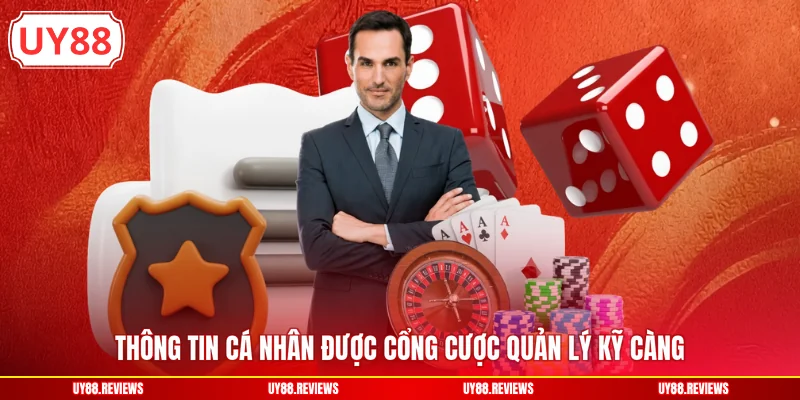Thông tin cá nhân được cổng cược quản lý kỹ càng